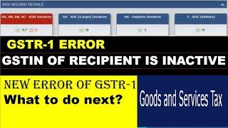 GSTIN of Recipient is inactive || GSTR-1 Error || GSTR-1 Error solution || New Error of GSTR-1