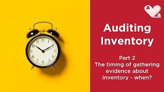 WHEN do you gather evidence about INVENTORY? Rolling forward or back