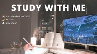 2-HOUR STUDY WITH ME [Pomodoro 25/5] AT NIGHT  no music / rain sounds ️