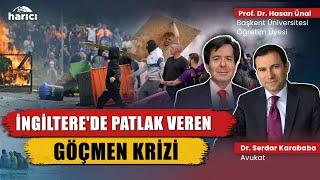 İngiltere'de Patlak Veren Göçmen Krizi | Av. Dr. Serdar Karababa | Prof. Dr. Hasan Ünal | Harici