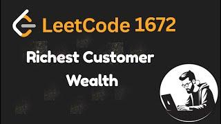 Leetcode 1672: Richest Customer Wealth - Java Solution with visualisation