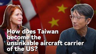 How does Taiwan become the unsinkable aircraft carrier of the US？