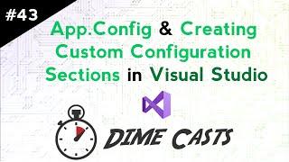 Visual Studio: App.Config & Creating Custom Configuration Sections