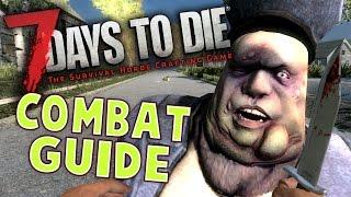 7 Days to Die Combat Guide - Best ways to deal with a zombie (7 Days to Die Combat Tips - Tutorial)