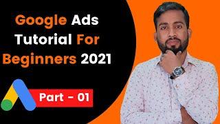 Google Ads Tutorial For Beginners 2021 | How Google Ads Work 2021 Introduction To Google Ads