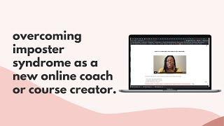 How To Overcome Imposter Syndrome As a New Online Coach or Course Creator