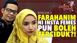 #SIFUSHOW EP07 | FARAHANIM NI INSTA FEMES PUN BOLEH TERCIDUK?!