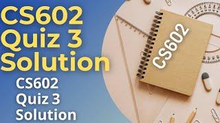 CS602 Quiz 3 2021 | CS602 Latest Solved Quiz 3 By VU BWN | CS602 Computer Graphics | CS602 Quiz 3