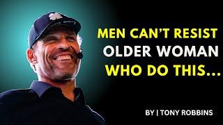 Men Can't Resist Older Woman Who Do This ||#bestmotivationalvideo ||#tonyrobbins #women