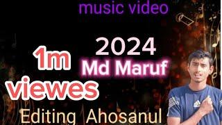 music video new 2024 song vai md Maruf [1m viewes][edited by md Ahosanul