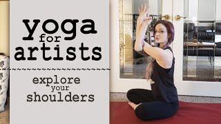 Yoga for Artists - Shoulder Exploration