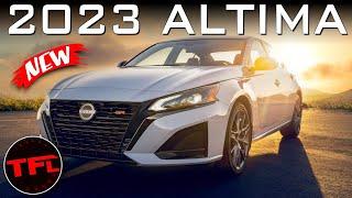 The New 2023 Nissan Altima Has Arrived - Check It Out!