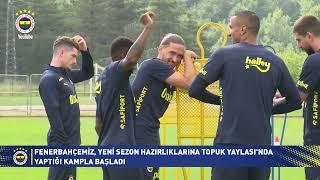 Fenerbahçe'mizin Topuk Yaylası Kamp Hikayesi