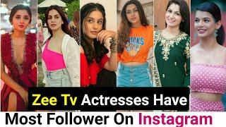 Top Most Followed Zee TV Actresses On Instagram || Which Have Most Fans On Instagram ||