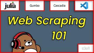 [03x11] Web Scraping 101: Julia, HTTP, Gumbo & Cascadia | 11/13 | Julia Web Tools for Beginners