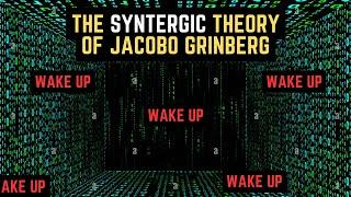 The Syntergic Theory of Jacobo Grinberg Explained Easily | Wake Up and Change the Matrix