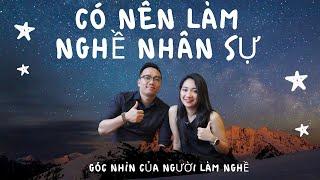 Có nên làm nghề nhân sự ? Tổng quan về nghề nhân sự ? Nên bắt đầu nghề nhân sự thế nào?