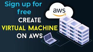 How to Create Free AWS Account  | Make Virtual Machine at AWS | How to Launch Virtual Machine AWS