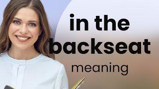 Understanding "In the Backseat": A Guide for English Learners