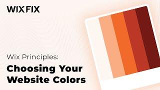 Wix Principles: Choosing Colors | Wix Fix