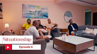 SITUATIONSHIP TAMTHILIA | EPISODE  6