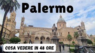COSA VEDERE IN 48 ORE A PALERMO - WEEKEND NEL CAPOLUOGO SICILIANO