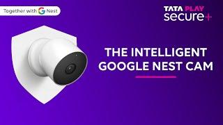 Tata Play Secure+ | This battery-powered smart security camera is powered by Google Nest