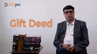 What is a Gift Deed | Right Time to make a Gift Deed | Process & Benefits