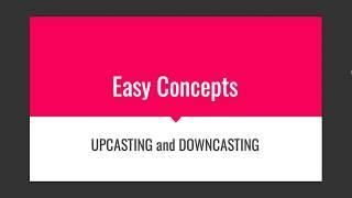 Upcasting and Downcasting Concepts ( C# /Java )