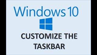 Windows 10 - Taskbar Customization - How to Change & Customize Settings in MS Task Bar Customization