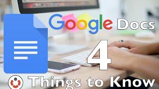 Google Docs - 4 Important Things to Know