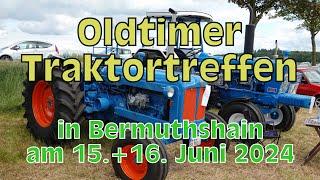 Oldtimer-Traktortreffen in Bermuthshain, am 15.+16. Juni 2024