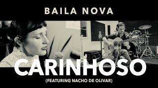 Baila Nova - Carinhoso by Pixinguinha (feat. Nacho de Olivar)