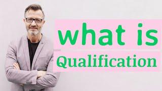 Qualification | Definition of qualification