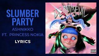 Ashnikko ft. Princess Nokia - Slumber Party (LYRICS) [TikTok Song]