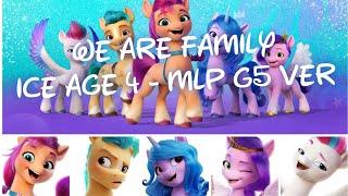 Ice Age 4 - We Are Family - MLP G5 Ver. Lyrics