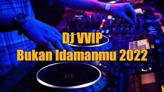 Dj Bukan idaman mu vvip !! By [Afrian_af] 2022