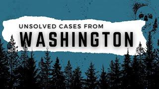 3 Baffling Unsolved Cases From Washington State