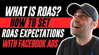 What is ROAS? How To Set ROAS Expectations With Facebook Ads