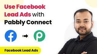 How to Use Facebook Lead Ads & Test Step by Step with Pabbly Connect - Facebook Lead Ads