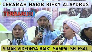 CERAMAH HABIB RIFKY ALAYDRUS TERBARU || Ceramah Habib Rifky Alaydrus terbaru