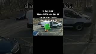 #duolingo #memes El duolingo secuestrandome por no entrar a sus clases diarias de inglés: