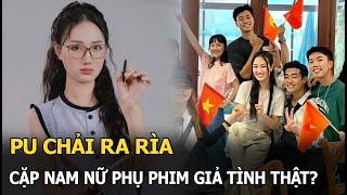 Pu Chải ra rìa, cặp nam nữ phụ phim giả tình thật?