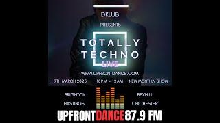 DKLUB | TOTALLY TECHNO LIVE | UPFRONT DANCE 87.9FM | RADIO SHOW | PEAKTIME | HARD | TECHNO | DJ SET