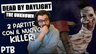 PTB: DUE PARTITE CON IL NUOVO KILLER! - DBD ITA Gameplay Killer THE UNKNOWN (L' Ignoto)