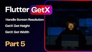 Part - 5 - Flutter GetX Tutorial | GetX Get Height GetX Get Width | Handle Screen Responsiveness.