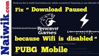 Fix  " Download paused because wifi is disabled " in PUBG Mobile