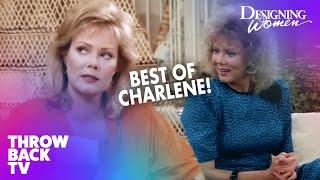 Designing Women | Charlene's Best Moments | Throw Back TV