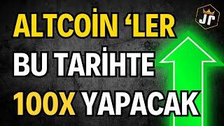 Altcoin 'ler Bu Tarihte 100X Yapacak! Boğa Sezonunun Yol Haritası! Strateji, Analiz ve Gerçekler!