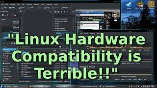 Linux Hardware Compatibility is Terrible!!